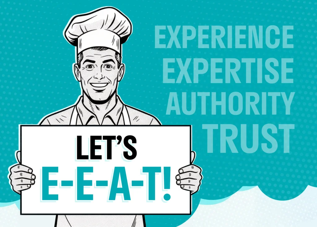 let's e-e-a-t! Experience expertise authority trust